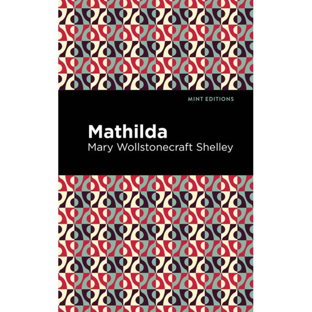 Mathilda -- Mary Shelley